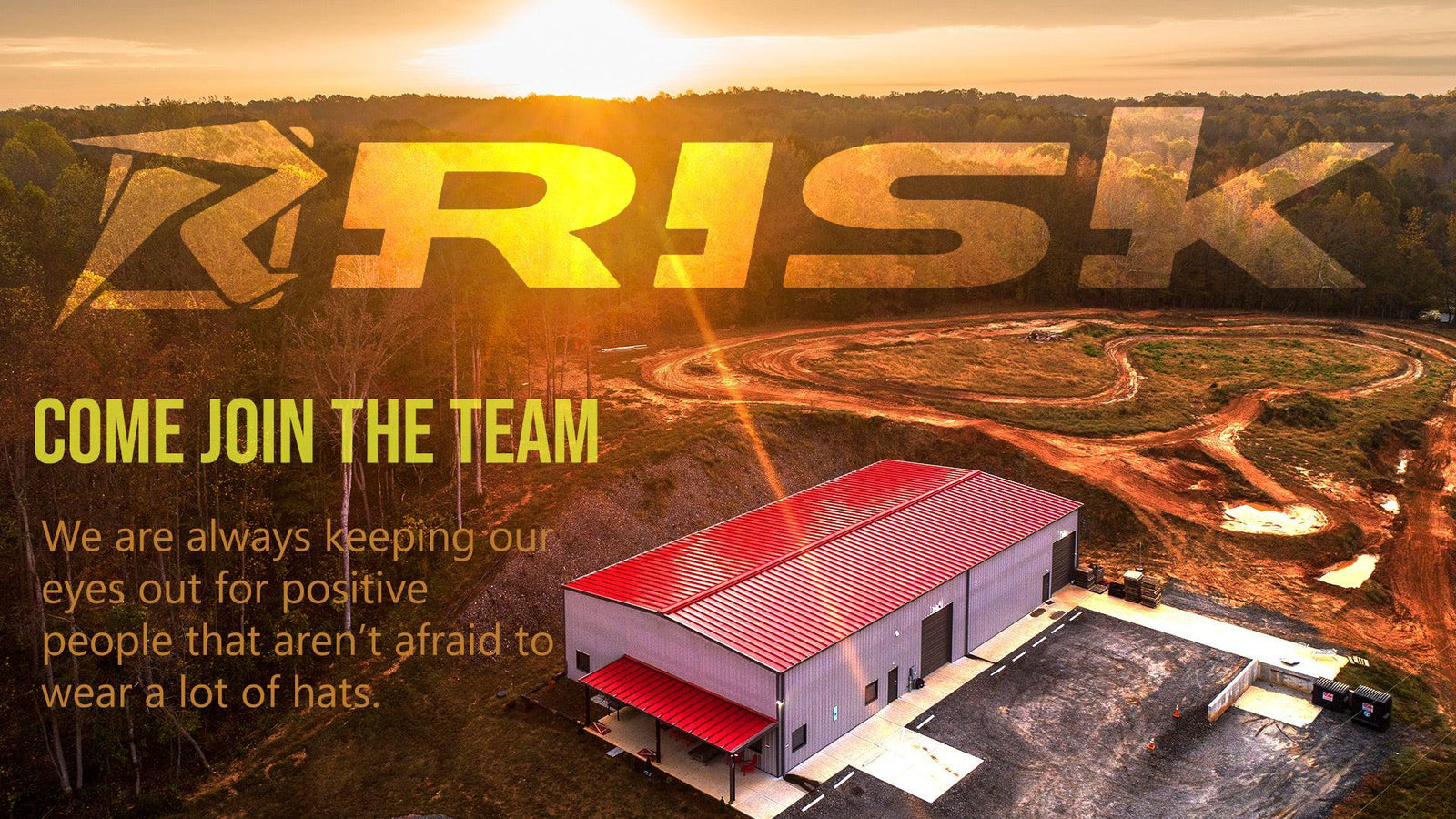 Risk Racing Careers Banner featuring an image of the BISS Headquarters and the Motocross track in the background. Text reads: Come join the team. We are always keeping our eyes out for positive people that aren't afraid to wear a lot of hats.
